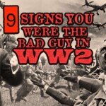 9-signs-you-were-the-bad-guy-in-world-war-ii