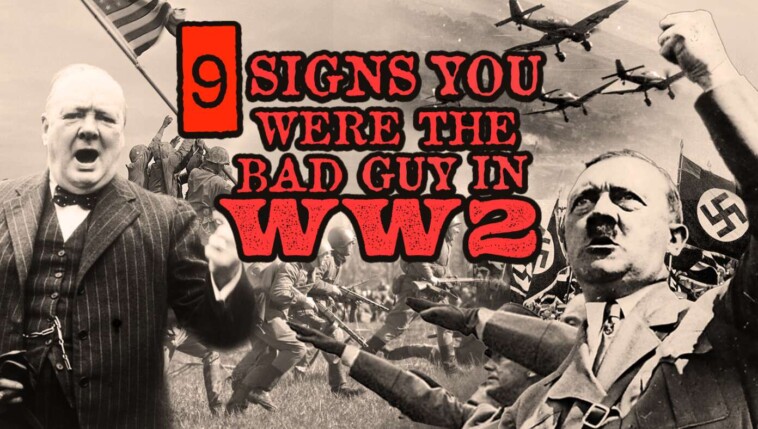 9-signs-you-were-the-bad-guy-in-world-war-ii