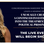 watch-now-live:-marjorie-taylor-greene-special-hearing,-unusually-cruel:-a-continued-investigation-into-the-treatment-of-j6-political-prisoners-with-gateway-pundit’s-cara-castronuova