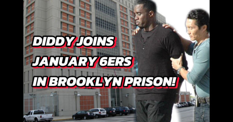 p-diddy-is-in-brooklyn-federal-prison-with-j6-political-prisoners-his-lawyer-says-it-is-‘unfit-for-pretrail-detention’