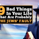 9-bad-things-in-your-life-that-are-probably-the-jews’-fault