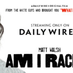 ‘am-i-racist?’-now-streaming-on-dailywire+