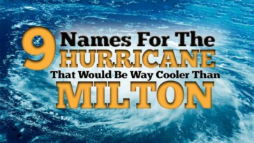 9-names-for-the-hurricane-that-would-be-way-cooler-than-‘milton’