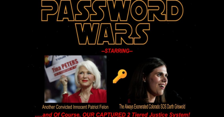 password-wars:-the-difference-between-the-fabricated-password-‘breach’-charges-against-tina-peters-and-the-huge-actual-password-breach-by-colorado-sos-jena-griswold.