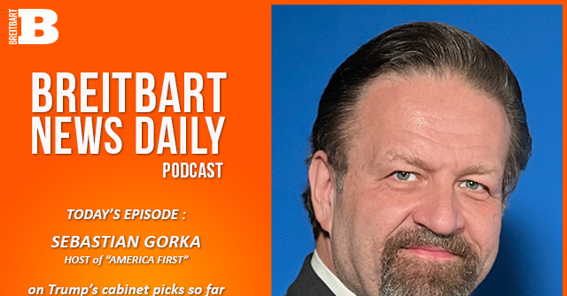 breitbart-news-daily-podcast-ep.-657:-sebastian-gorka-on-trump’s-white-house-picks