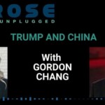 rose-unplugged:-trump-and-china-with-gordon-chang-(audio)