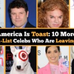 america-is-toast:-here-are-9-more-a-list-celebs-who-are-leaving