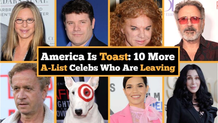 america-is-toast:-here-are-9-more-a-list-celebs-who-are-leaving