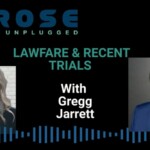 gregg-jarrett-joins-rose-unplugged-to-discuss-the-complete-and-total-meltdown-of-lawfare-waged-against-president-trump-(audio)