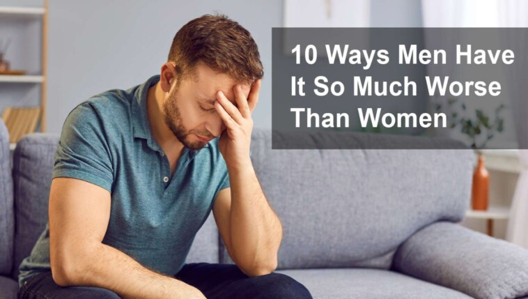 10-ways-men-have-it-so-much-worse-than-women