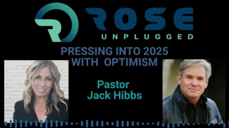 pastor-jack-hibbs-joins-rose-unplugged-for-special-new-year’s-message:-an-air-of-optimism-for-2025:-can-you-feel-it?-(audio)