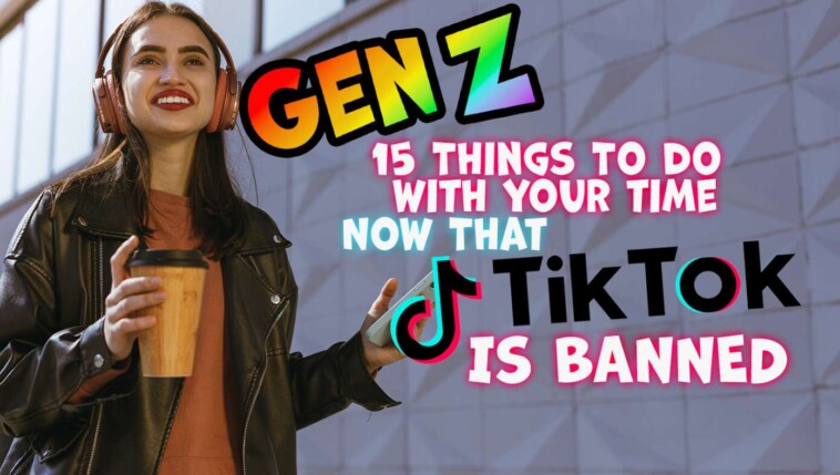 gen-z:-here-are-15-things-you-can-do-with-your-time-now-that-tiktok-is-banned