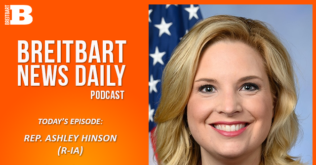 breitbart-news-daily-podcast-ep-692:-rep.-ashley-hinson-on-fighting-the-swamp-with-the-swamp-act