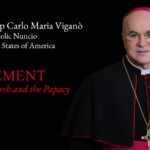 lapides-clamabunt:-statement-by-archbishop-carlo-maria-vigano-on-the-situation-of-the-church-and-the-papacy