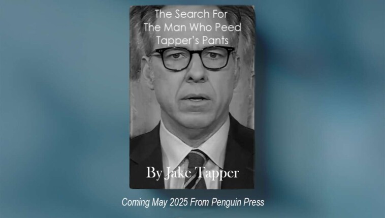 jake-tapper-announces-new-book:-‘the-search-for-the-man-who-peed-jake-tapper’s-pants’