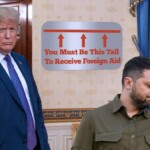 trump-hangs-up-sign-in-white-house-‘you-must-be-this-tall-to-receive-foreign-aid’