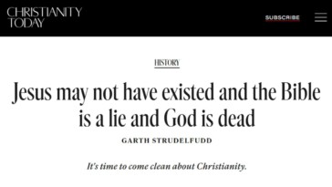 christianity-today:-‘jesus-may-not-have-existed-and-the-bible-is-a-lie-and-god-is-dead’
