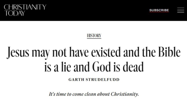 christianity-today:-‘jesus-may-not-have-existed-and-the-bible-is-a-lie-and-god-is-dead’