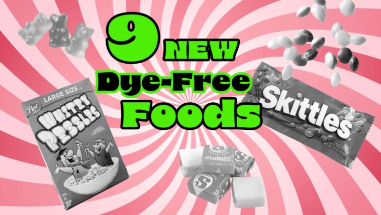 9-exciting-new-dye-free-foods-coming-in-the-wake-of-rfk’s-ban