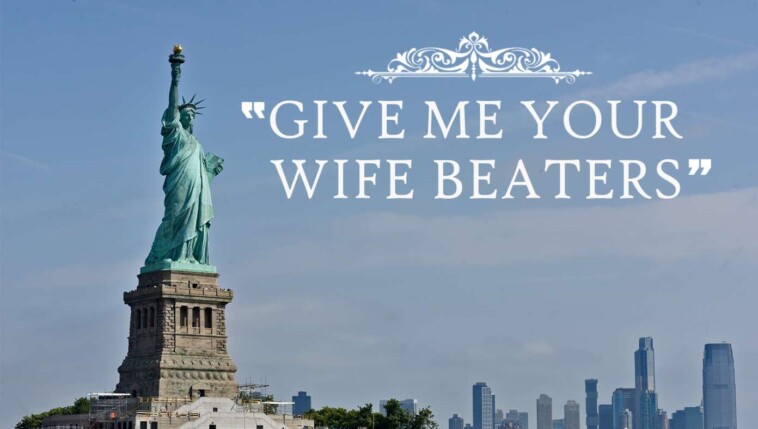 dems-update-statue-of-liberty-to-say-‘give-me-your-wife-beaters’