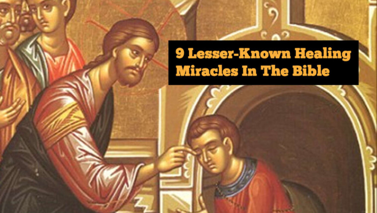 9-lesser-known-healing-miracles-in-the-bible
