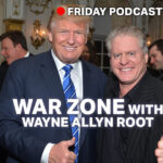 watch-live:-the-war-zone-podcast-with-wayne-allyn-root-presented-by-the-gateway-pundit