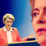 european-commissioner-ursula-von-der-leyen’s-horrible-july:-a-no-confidence-vote,-a-budget-debacle,-and-humiliations-both-in-the-eu-china-summit-and-the-us-trade-agreement