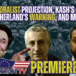 patriot-tv:-tesla’s-globalist-projection,-kash’s-burn-bag,-mark-sutherland’s-warning,-and-much-more