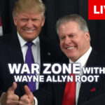 watch-live:-the-war-zone-podcast-with-wayne-allyn-root-presented-by-the-gateway-pundit-–-today’s-topics:-trump-wins-again!-disbar-commie-letitia-james,-trump-destroys-democrat-party