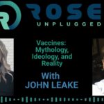 rose-unplugged-with-co-author-of-vaccines:-mythology,-ideology-and-reality-john-leake-(audio)