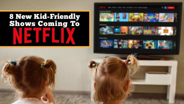 8-new-kid-friendly-shows-coming-to-netflix