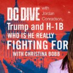 watch:-trump-&-h-1b:-who-is-he-really-fighting-for?-|-guest:-christina-bobb-|-dc-dive