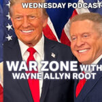 watch-live:-the-war-zone-podcast-with-wayne-allyn-root-presented-by-the-gateway-pundit