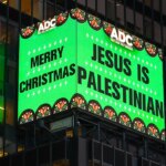 ‘jesus-is-palestinian’-billboard-in-times-square-this-week-placed-by-arab-american-rights-group