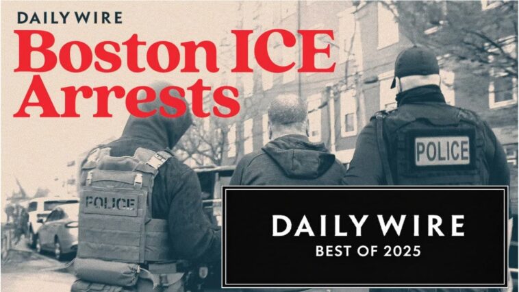 best-of-2025:-ice-agents-bring-hell-to-boston-with-the-daily-wire