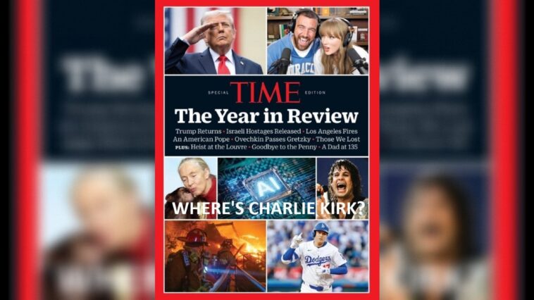 conservatve-hating,-soulless-time-mag-omits-charlie-kirk-from-‘year-in-review’-cover-and-2025-top-stories-list