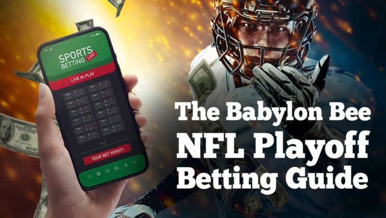 the-official-babylon-bee-nfl-playoff-betting-guide