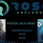 pastor-jack-hibbs-with-rose-unplugged:-go-boldly-into-2026-(audio)