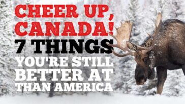 cheer-up,-canada:-here-are-7-things-you’re-still-better-at-than-america