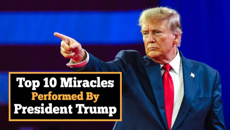 top-10-miracles-performed-by-president-trump