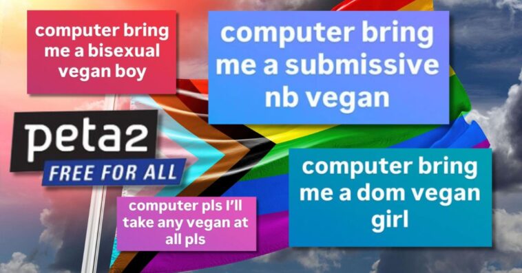 peta’s-youth-outreach-arm,-aimed-at-kids-as-young-as-13,-posts-looking-for-‘bisexual-vegan-boy,’-‘dom-vegan-girl,’-and-‘submissive-nb-vegan’-in-creepy-and-vile-instagram-post