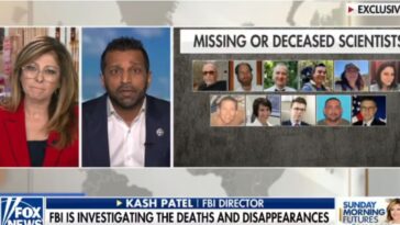 watch:-kash-patel-confirms-federal-investigation-into-mysterious-deaths-and-disappearances-of-nearly-a-dozen-scientists,-trump-briefed-as-fbi-hunts-for-foreign-actors-and-conspiracy-links