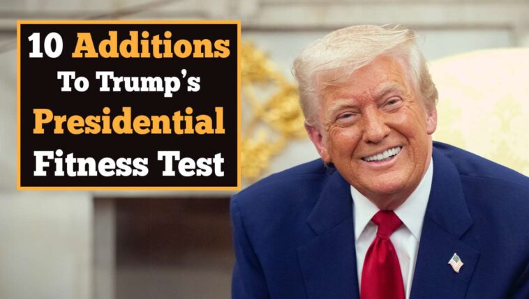 10-new-additions-to-trump’s-presidential-fitness-test