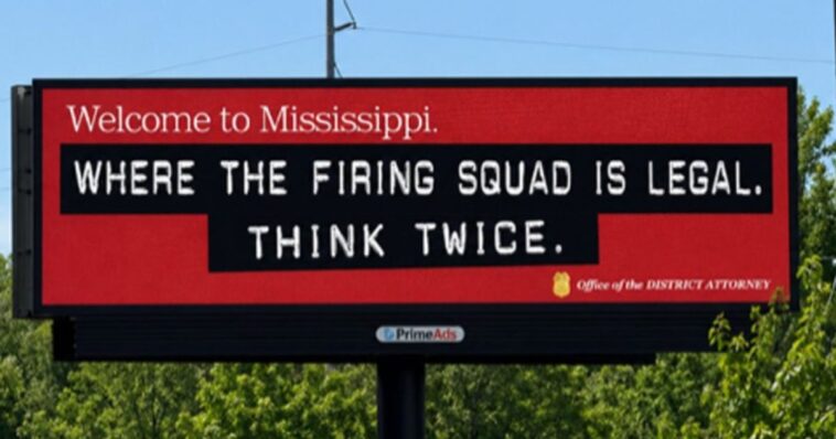 bold-new-billboard-warns-violent-criminals:-‘welcome-to-mississippi-–-where-the-firing-squad-is-legal.-think-twice’