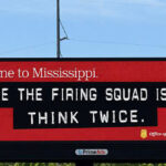 mississippi-billboard-reminds-would-be-criminals:-‘firing-squad-is-legal.-think-twice’