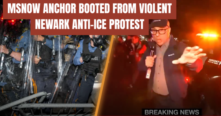 msnow-anchor-gets-kicked-out-of-violent-newark-anti-ice-protest-by-police-—-then-complains-on-live-tv-(video)