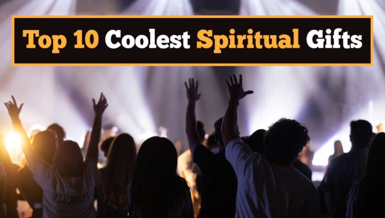 top-10-coolest-spiritual-gifts