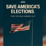 the-save-america-act-is-the-most-important-piece-of-legislation-in-american-history:-why-it-must-pass