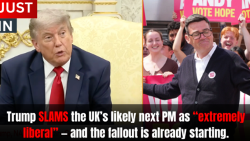 trump-slams-uk’s-likely-next-pm:-“extremely-liberal”-—-here’s-why-(video)