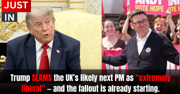 trump-slams-uk’s-likely-next-pm:-“extremely-liberal”-—-here’s-why-(video)